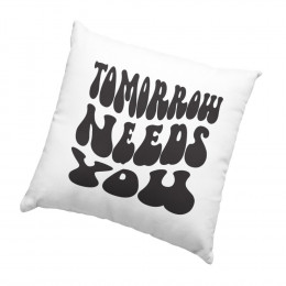 Tomorrow Needs You - Decor Pillow